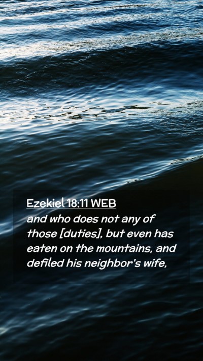 Picture 02 - Ezekiel 18:11 WEB Mobile Phone Wallpaper - and who does not any of those [duties], but even - Mobile Bible Verse Wallpaper