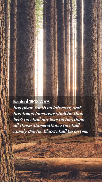 Picture 02 - Ezekiel 18:13 WEB Mobile Phone Wallpaper - has given forth on interest, and has taken - Mobile Bible Verse Wallpaper
