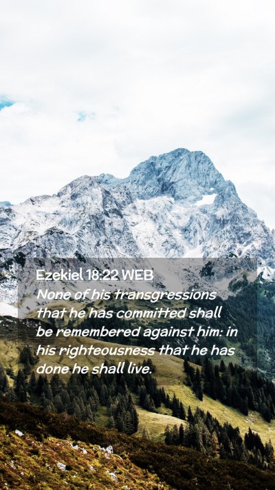 Picture 02 - Ezekiel 18:22 WEB Mobile Phone Wallpaper - None of his transgressions that he has committed - Mobile Bible Verse Wallpaper