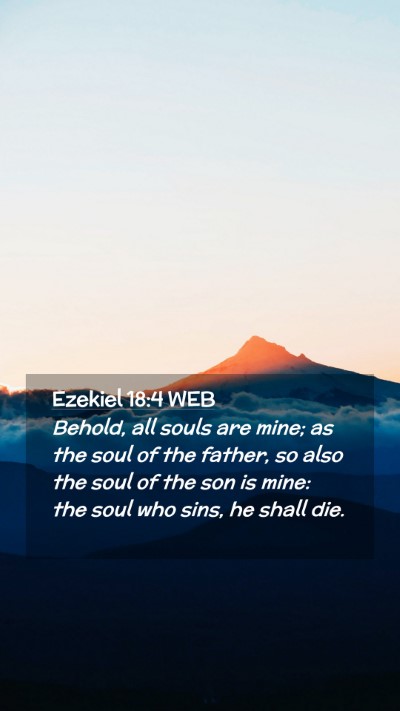 Picture 02 - Ezekiel 18:4 WEB Mobile Phone Wallpaper - Behold, all souls are mine; as the soul of the - Mobile Bible Verse Wallpaper