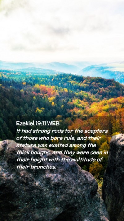 Picture 02 - Ezekiel 19:11 WEB Mobile Phone Wallpaper - It had strong rods for the scepters of those who - Mobile Bible Verse Wallpaper