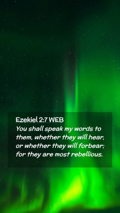 Picture 02 - Ezekiel 2:7 WEB Mobile Phone Wallpaper - You shall speak my words to them, whether they - Mobile Bible Verse Wallpaper