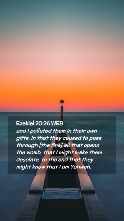 Picture 02 - Ezekiel 20:26 WEB Mobile Phone Wallpaper - and I polluted them in their own gifts, in that - Mobile Bible Verse Wallpaper