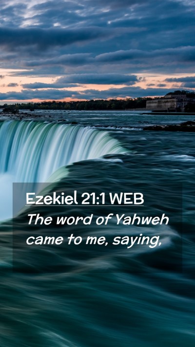 Picture 02 - Ezekiel 21:1 WEB Mobile Phone Wallpaper - The word of Yahweh came to me, - Mobile Bible Verse Wallpaper
