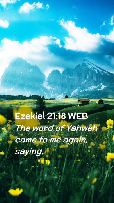Picture 02 - Ezekiel 21:18 WEB Mobile Phone Wallpaper - The word of Yahweh came to me again, - Mobile Bible Verse Wallpaper
