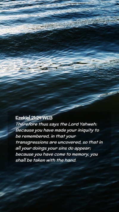 Picture 02 - Ezekiel 21:24 WEB Mobile Phone Wallpaper - Therefore thus says the Lord Yahweh: Because you - Mobile Bible Verse Wallpaper