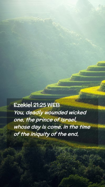 Picture 02 - Ezekiel 21:25 WEB Mobile Phone Wallpaper - You, deadly wounded wicked one, the prince of - Mobile Bible Verse Wallpaper