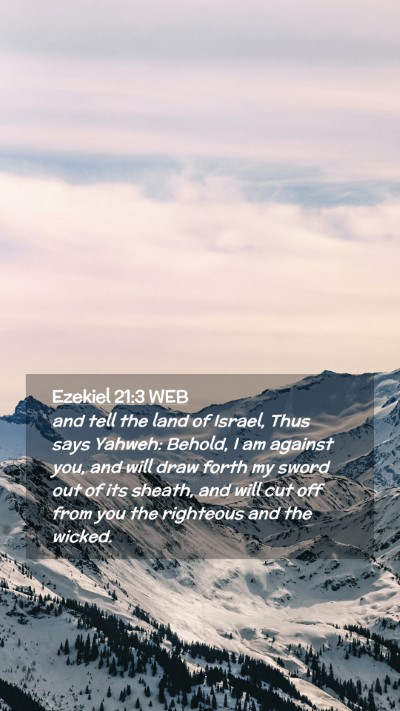 Picture 02 - Ezekiel 21:3 WEB Mobile Phone Wallpaper - and tell the land of Israel, Thus says Yahweh: - Mobile Bible Verse Wallpaper
