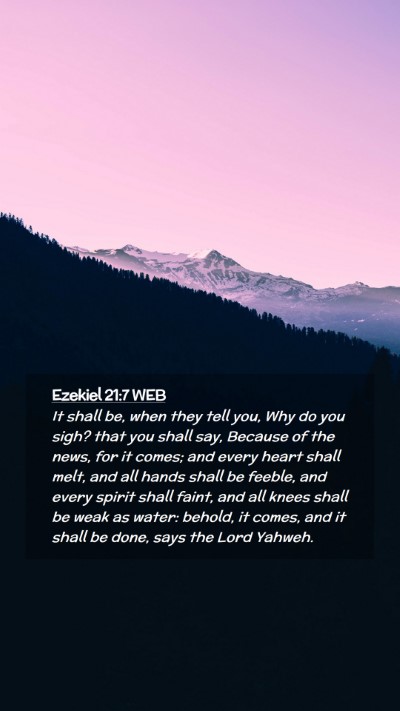 Picture 02 - Ezekiel 21:7 WEB Mobile Phone Wallpaper - It shall be, when they tell you, Why do you sigh? - Mobile Bible Verse Wallpaper