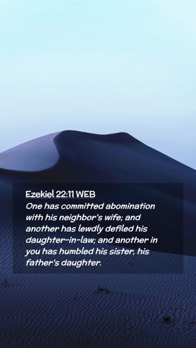 Picture 02 - Ezekiel 22:11 WEB Mobile Phone Wallpaper - One has committed abomination with his neighbor's - Mobile Bible Verse Wallpaper
