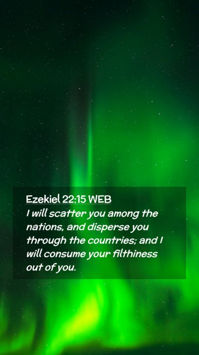 Picture 02 - Ezekiel 22:15 WEB Mobile Phone Wallpaper - I will scatter you among the nations, and - Mobile Bible Verse Wallpaper