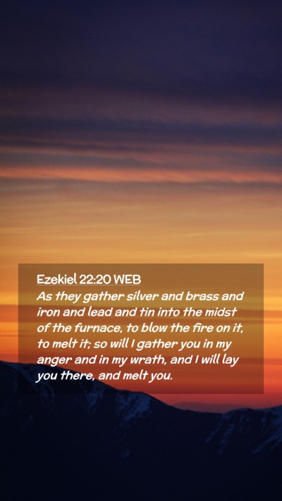 Picture 02 - Ezekiel 22:20 WEB Mobile Phone Wallpaper - As they gather silver and brass and iron and lead - Mobile Bible Verse Wallpaper