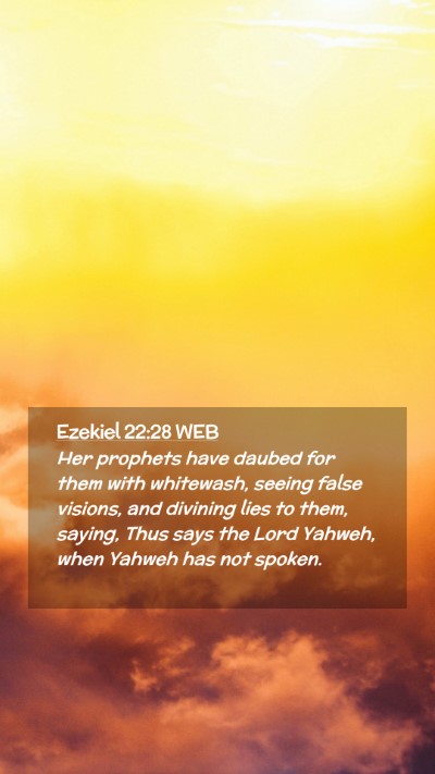 Picture 02 - Ezekiel 22:28 WEB Mobile Phone Wallpaper - Her prophets have daubed for them with whitewash, - Mobile Bible Verse Wallpaper