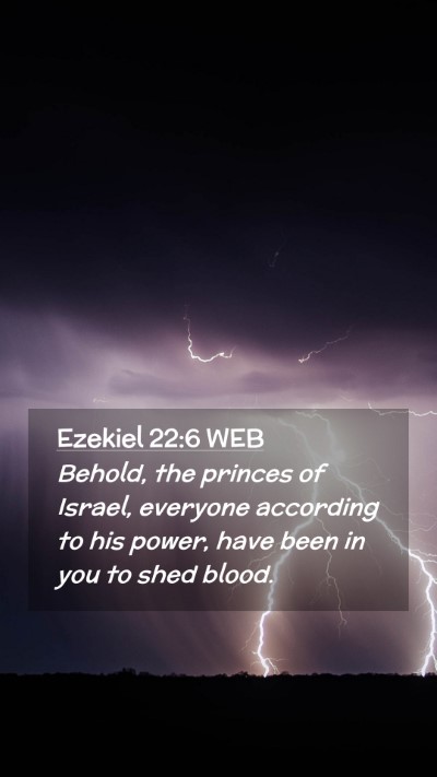 Picture 02 - Ezekiel 22:6 WEB Mobile Phone Wallpaper - Behold, the princes of Israel, everyone according - Mobile Bible Verse Wallpaper