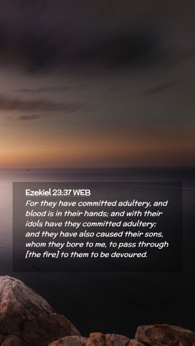Picture 02 - Ezekiel 23:37 WEB Mobile Phone Wallpaper - For they have committed adultery, and blood is in - Mobile Bible Verse Wallpaper