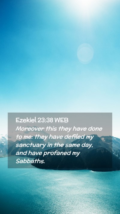 Picture 02 - Ezekiel 23:38 WEB Mobile Phone Wallpaper - Moreover this they have done to me: they have - Mobile Bible Verse Wallpaper