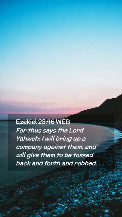 Picture 02 - Ezekiel 23:46 WEB Mobile Phone Wallpaper - For thus says the Lord Yahweh: I will bring up a - Mobile Bible Verse Wallpaper