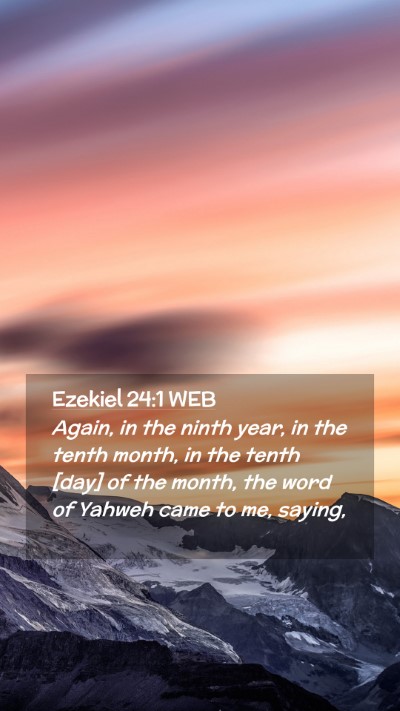 Picture 02 - Ezekiel 24:1 WEB Mobile Phone Wallpaper - Again, in the ninth year, in the tenth month, in - Mobile Bible Verse Wallpaper