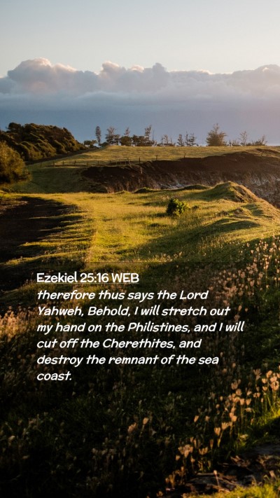 Picture 02 - Ezekiel 25:16 WEB Mobile Phone Wallpaper - therefore thus says the Lord Yahweh, Behold, I - Mobile Bible Verse Wallpaper