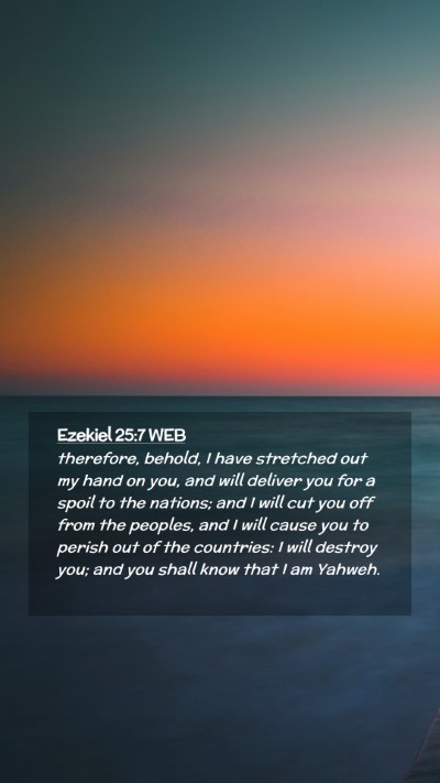 Picture 02 - Ezekiel 25:7 WEB Mobile Phone Wallpaper - therefore, behold, I have stretched out my hand - Mobile Bible Verse Wallpaper