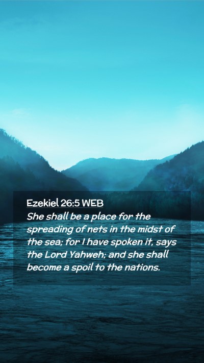 Picture 02 - Ezekiel 26:5 WEB Mobile Phone Wallpaper - She shall be a place for the spreading of nets in - Mobile Bible Verse Wallpaper