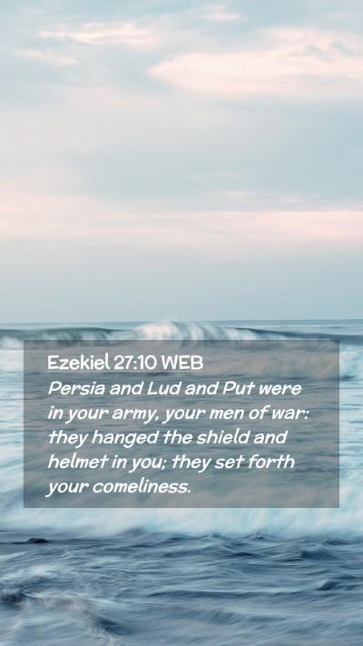 Picture 02 - Ezekiel 27:10 WEB Mobile Phone Wallpaper - Persia and Lud and Put were in your army, your - Mobile Bible Verse Wallpaper