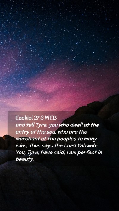 Picture 02 - Ezekiel 27:3 WEB Mobile Phone Wallpaper - and tell Tyre, you who dwell at the entry of the - Mobile Bible Verse Wallpaper