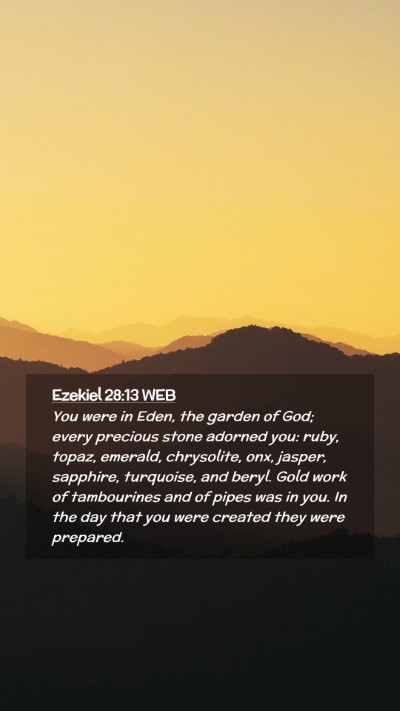 Picture 02 - Ezekiel 28:13 WEB Mobile Phone Wallpaper - You were in Eden, the garden of God; every - Mobile Bible Verse Wallpaper