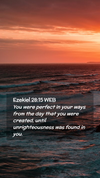 Picture 02 - Ezekiel 28:15 WEB Mobile Phone Wallpaper - You were perfect in your ways from the day that - Mobile Bible Verse Wallpaper