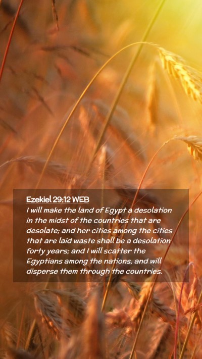 Picture 02 - Ezekiel 29:12 WEB Mobile Phone Wallpaper - I will make the land of Egypt a desolation in the - Mobile Bible Verse Wallpaper