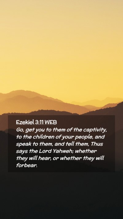 Picture 02 - Ezekiel 3:11 WEB Mobile Phone Wallpaper - Go, get you to them of the captivity, to the - Mobile Bible Verse Wallpaper