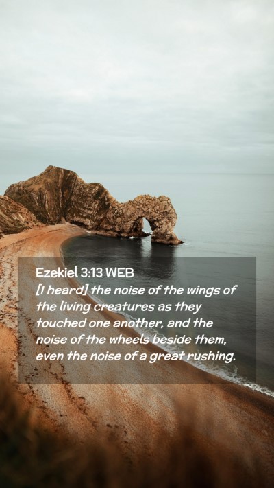 Picture 02 - Ezekiel 3:13 WEB Mobile Phone Wallpaper - [I heard] the noise of the wings of the living - Mobile Bible Verse Wallpaper
