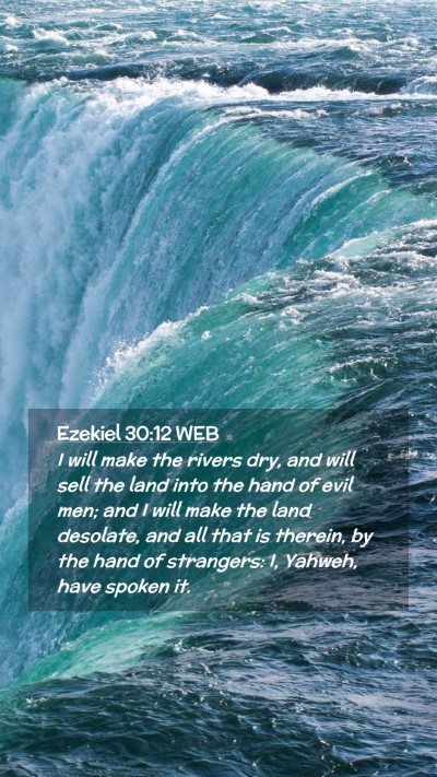Picture 02 - Ezekiel 30:12 WEB Mobile Phone Wallpaper - I will make the rivers dry, and will sell the - Mobile Bible Verse Wallpaper