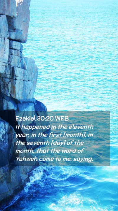 Picture 02 - Ezekiel 30:20 WEB Mobile Phone Wallpaper - It happened in the eleventh year, in the first - Mobile Bible Verse Wallpaper