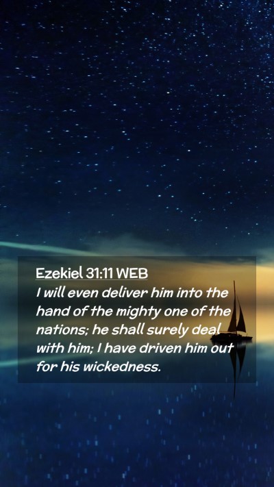 Picture 02 - Ezekiel 31:11 WEB Mobile Phone Wallpaper - I will even deliver him into the hand of the - Mobile Bible Verse Wallpaper