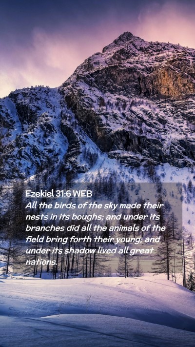 Picture 02 - Ezekiel 31:6 WEB Mobile Phone Wallpaper - All the birds of the sky made their nests in its - Mobile Bible Verse Wallpaper