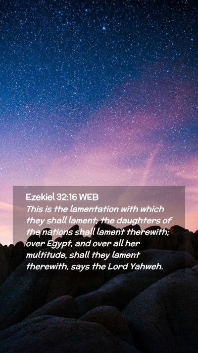 Picture 02 - Ezekiel 32:16 WEB Mobile Phone Wallpaper - This is the lamentation with which they shall - Mobile Bible Verse Wallpaper