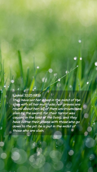 Picture 02 - Ezekiel 32:25 WEB Mobile Phone Wallpaper - They have set her a bed in the midst of the slain - Mobile Bible Verse Wallpaper