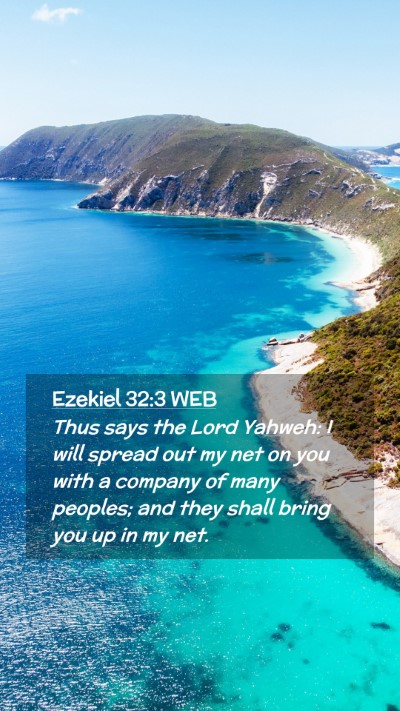 Picture 02 - Ezekiel 32:3 WEB Mobile Phone Wallpaper - Thus says the Lord Yahweh: I will spread out my - Mobile Bible Verse Wallpaper