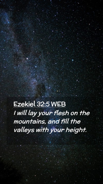Picture 02 - Ezekiel 32:5 WEB Mobile Phone Wallpaper - I will lay your flesh on the mountains, and fill - Mobile Bible Verse Wallpaper