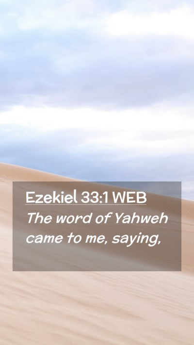 Picture 02 - Ezekiel 33:1 WEB Mobile Phone Wallpaper - The word of Yahweh came to me, - Mobile Bible Verse Wallpaper