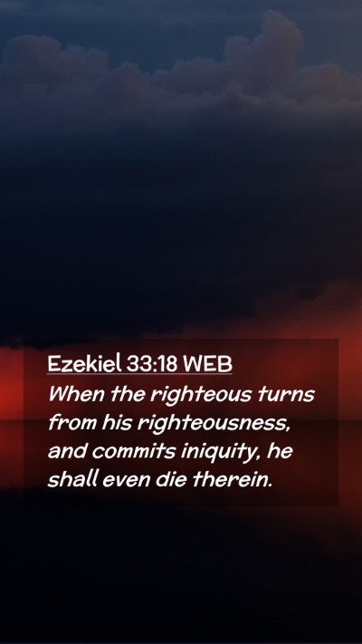 Picture 02 - Ezekiel 33:18 WEB Mobile Phone Wallpaper - When the righteous turns from his righteousness, - Mobile Bible Verse Wallpaper