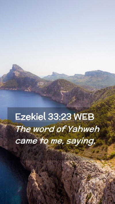 Picture 02 - Ezekiel 33:23 WEB Mobile Phone Wallpaper - The word of Yahweh came to me, - Mobile Bible Verse Wallpaper