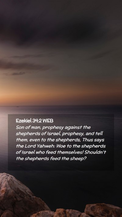 Picture 02 - Ezekiel 34:2 WEB Mobile Phone Wallpaper - Son of man, prophesy against the shepherds of - Mobile Bible Verse Wallpaper