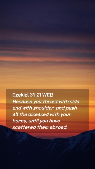 Picture 02 - Ezekiel 34:21 WEB Mobile Phone Wallpaper - Because you thrust with side and with shoulder, - Mobile Bible Verse Wallpaper