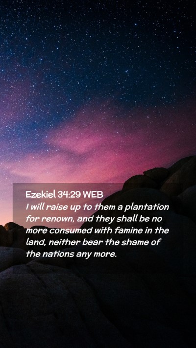 Picture 02 - Ezekiel 34:29 WEB Mobile Phone Wallpaper - I will raise up to them a plantation for renown, - Mobile Bible Verse Wallpaper