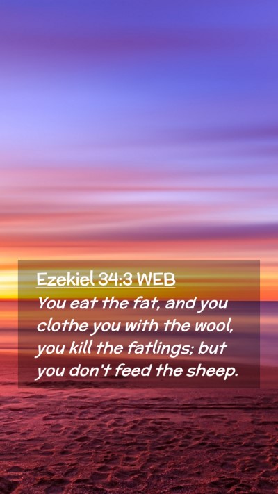 Picture 02 - Ezekiel 34:3 WEB Mobile Phone Wallpaper - You eat the fat, and you clothe you with the - Mobile Bible Verse Wallpaper