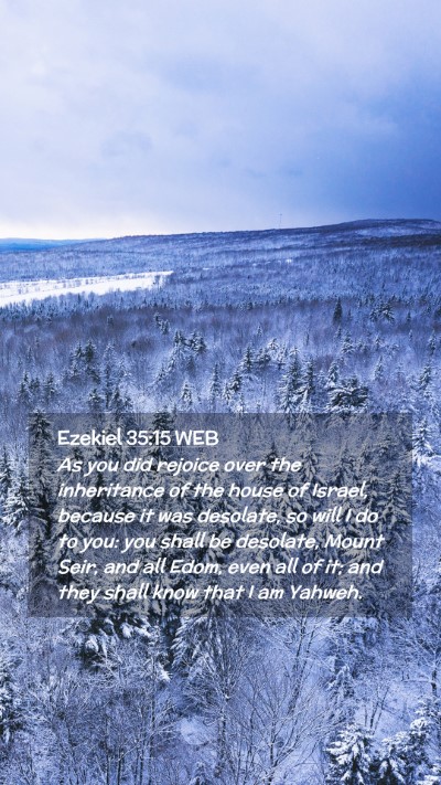 Picture 02 - Ezekiel 35:15 WEB Mobile Phone Wallpaper - As you did rejoice over the inheritance of the - Mobile Bible Verse Wallpaper