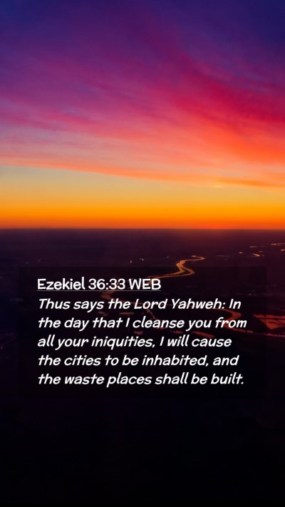 Picture 02 - Ezekiel 36:33 WEB Mobile Phone Wallpaper - Thus says the Lord Yahweh: In the day that I - Mobile Bible Verse Wallpaper