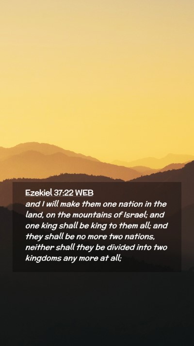 Picture 02 - Ezekiel 37:22 WEB Mobile Phone Wallpaper - and I will make them one nation in the land, on - Mobile Bible Verse Wallpaper